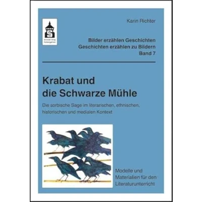 Abbildung von Krabat und Die Schwarze Mühle: sorbische Sage im literarischen, ethnischen, historischen medialen Kontext. Modelle Materialien für den ... Geschichten erzählen zu Bildern)