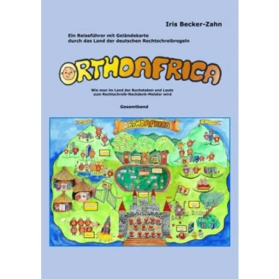 Abbildung von Orthoafrica Ein Reiseführer durch das Land der deutschen Rechtschreibregeln: Wie man im Buchstaben und Laute zum Rechtschreib Nachdenk Meister wird