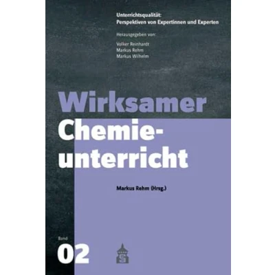 Abbildung von Wirksamer Chemieunterricht (Unterrichtspraxis: Perspektiven von Expertinnen und Experten) (Unterrichtsqualität: