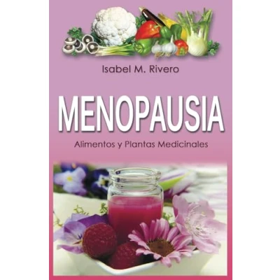 Abbildung von MENOPAUSIA. Alimentos y Plantas Medicinales: Remedios complementarios naturales.