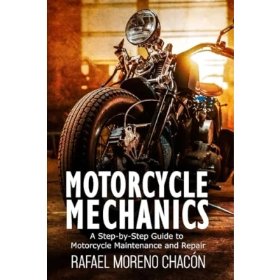 Abbildung von Motorcycle mechanics: A Step by Guide to Maintenance and Repair