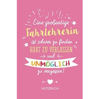 Abbildung von Eine großartige Fahrlehrerin ist schwer zu finden, hart verlassen und unmöglich vergessen: Geschenk Notizbuch für A5 / liniert ... zum Abschluss, Danke sagen oder