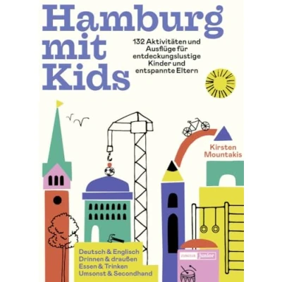Abbildung von Hamburg mit Kids: 132 Aktivitäten und Ausflüge für entdeckungslustige Kinder entspannte Eltern (Junius Junior)