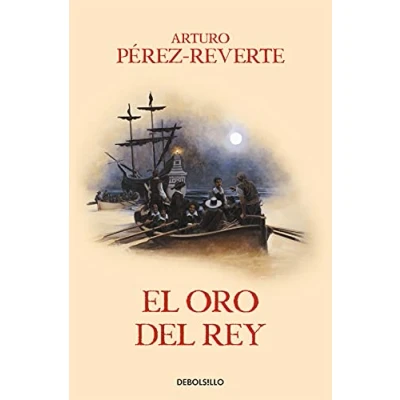 Abbildung von El oro del rey / The King&#039;s Gold (Captain Alatriste Series, Book 4) (Las aventuras Capitán Alatriste, Band