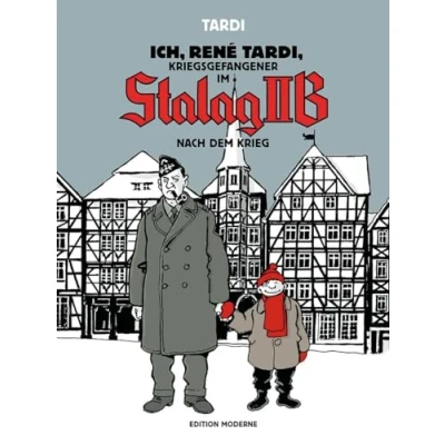 Abbildung von Ich René Tardi, Kriegsgefangener im Stalag IIB: Nach dem Krieg (Ich Der lange Marsch durch Deutschland)