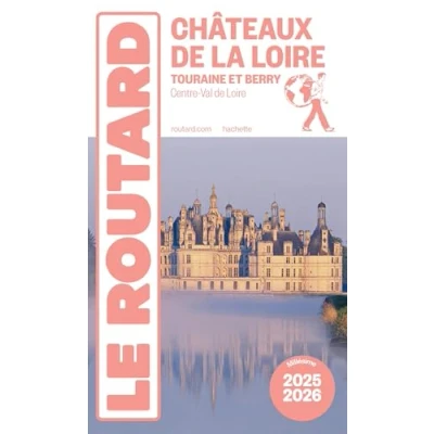 Abbildung von Guide du Routard Châteaux de la Loire 2025/26: Touraine et Berry