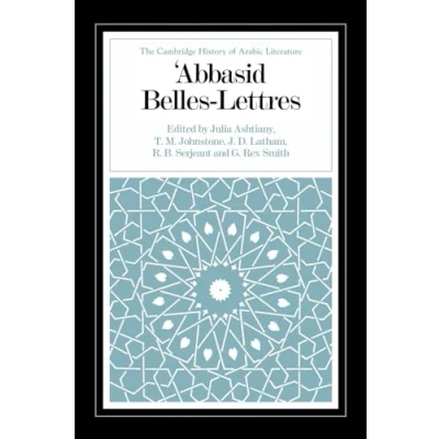 Abbildung von &#039;Abbasid Belles Lettres (The Cambridge History of Arabic Literature)