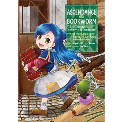 Abbildung von Ascendance OF A BOOKWORM (Manga) PART 1 Volume 1: I&#039;ll Do Anything to Become Librarian! (ASCENDANCE GN)