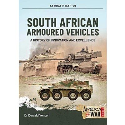 Abbildung von South African Armoured Fighting Vehicles: A History of Innovation and Excellence, 1960 2020 (Africa at War)