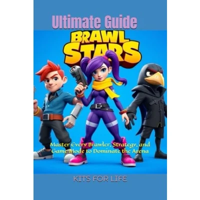Abbildung von Brawl Stars Ultimate Guide: Master Every Brawler, Strategy, and Game Mode to Dominate The Arena: Complete Guide Tips, Tricks, Strategies for Beginners Pros Alike