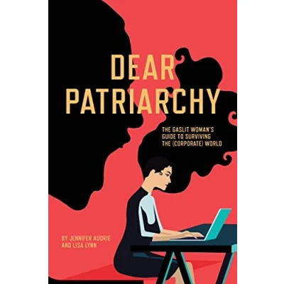 Abbildung von Dear Patriarchy: the Gaslit Woman&#039;s Guide to Surviving (Corporate) World