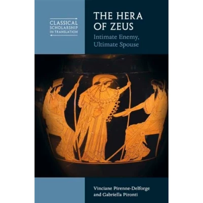 Abbildung von The Hera of Zeus: Intimate Enemy, Ultimate Spouse (Classical Scholarship in Translation)