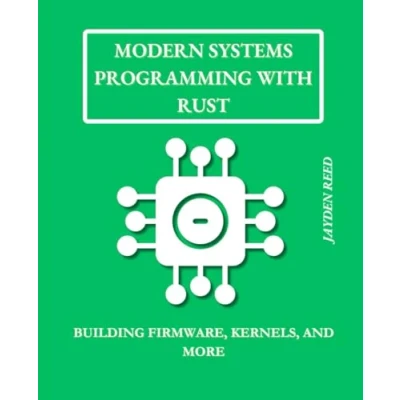 Abbildung von Modern Systems Programming with Rust: Building Firmware, Kernels, and More