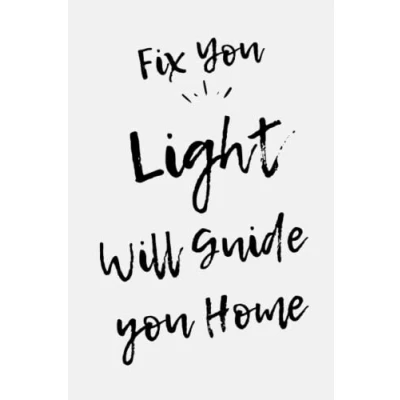 Abbildung von Fix You light Will Guide Home: Lined Notebook / Journal Gift , 120 pages 6x9, Soft Cover, Matte Finish
