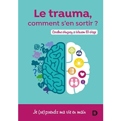 Abbildung von Le trauma ? Comment s&#039;en sortir: Je (re)prends ma vie en main