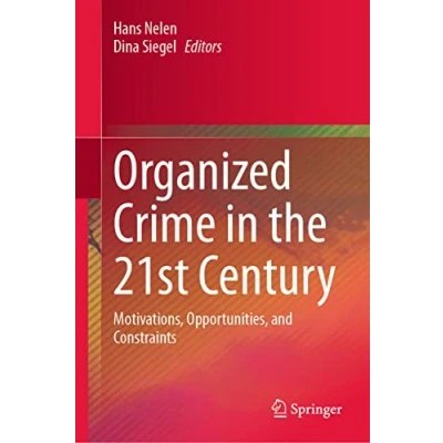 Abbildung von Organized Crime in the 21st Century: Motivations, Opportunities, and Constraints