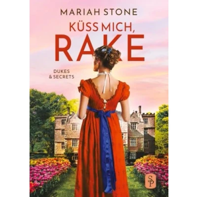 Abbildung von Küss mich, Rake Vierter Band der Dukes &amp; Secrets Reihe: Ein Regency Liebesroman