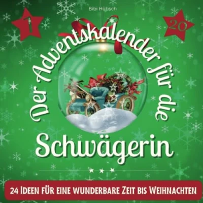 Abbildung von Der Adventskalender für die Schwägerin: 24 Ideen eine wunderbare Zeit bis Weihnachten