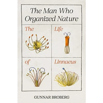 Abbildung von The Man Who Organized Nature: Life of Linnaeus