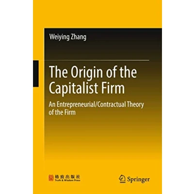 Abbildung von the Origin of Capitalist Firm: An Entrepreneurial/Contractual Theory Firm