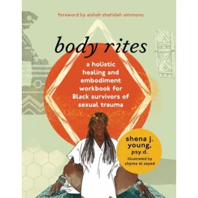 Abbildung von body rites: a holistic healing and embodiment workbook for Black survivors of sexual trauma