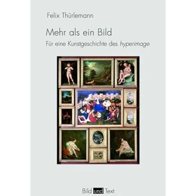 Abbildung von Mehr als ein Bild. Für eine Kunstgeschichte des hyperimage (Bild und Text)