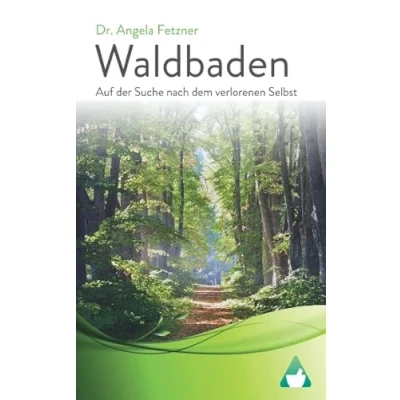 Abbildung von Waldbaden: Auf der Suche nach dem verlorenen Selbst