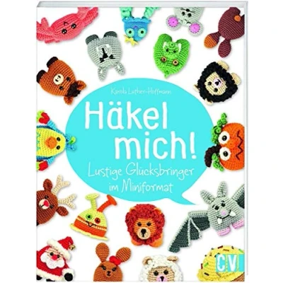 Abbildung von Häkel mich!: Lustige Glücksbringer im Miniformat