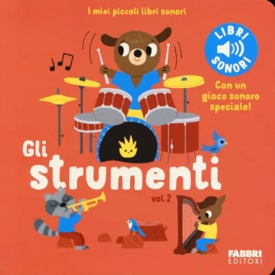 Abbildung von Gli strumenti. Ediz. a colori (Vol. 2) (I miei piccoli libri sonori)