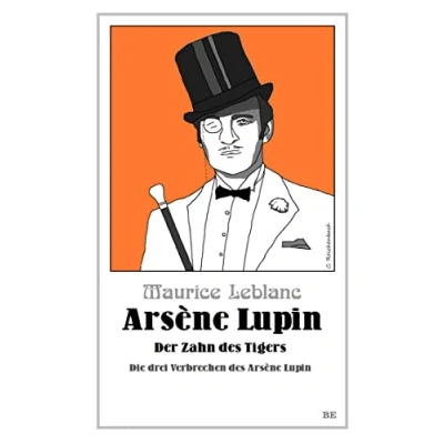 Abbildung von Arsène Lupin Der Zahn des Tigers: Die drei Verbrechen (Die Abenteuer Lupin)