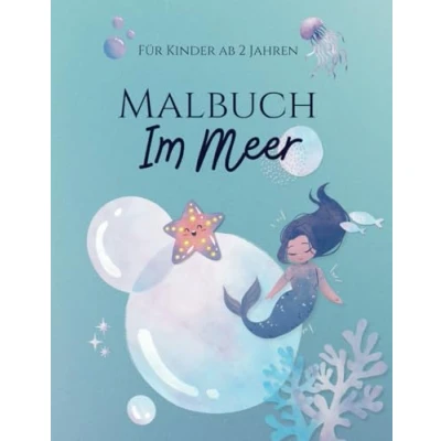Abbildung von Malbuch ab 2 Jahren: Liebevoll gestaltetes Ausmalbuch mit verschiedenen Tieren aus dem Meer: Meerjungfrauen, Haien &amp; Delfinen für Jungen Mädchen