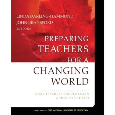 Abbildung von Preparing Teachers for a Changing World: What Should Learn and Be Able to Do