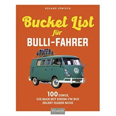 Abbildung von die Bucket List für Bulli Fahrer: 100 Dinge, man mit einem VW Bus erlebt haben muss (AAZPU25)