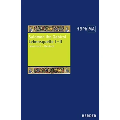 Abbildung von Fons vitae. Lebensquelle Kapitel I und II: Lateinisch Deutsch. Übersetzt eingeleitet von Ottfried Fraisse (Herders Bibliothek der Philosophie des Mittelalters 1. Serie)