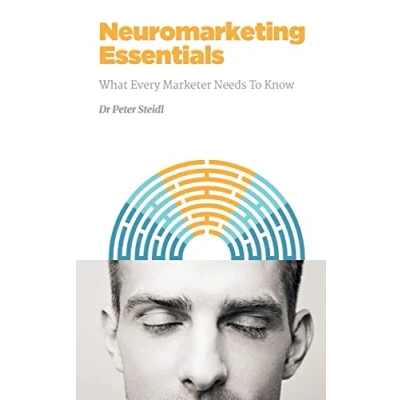 Abbildung von Neuromarketing Essentials: What Every Marketer Needs to Know (NMSBA, Band 3)