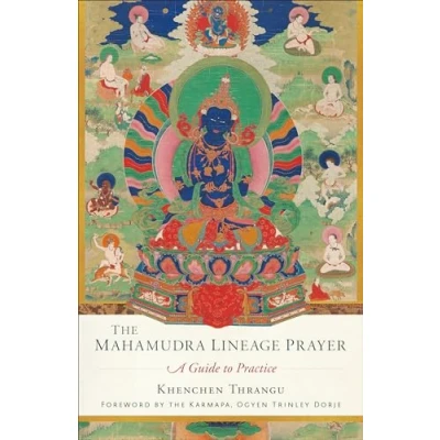 Abbildung von The Mahamudra Lineage Prayer: A Guide to Practice