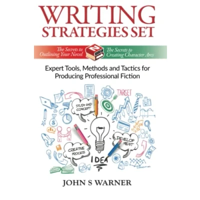 Abbildung von Writing Strategies Set: 2 Books In 1: The Secrets of Outlining Your Novel + to Creating Character Arcs, Expert Tools, Methods &amp; Tactics For Producing Professional Fiction