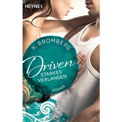 Abbildung von Driven. Starkes Verlangen: Band 7 Roman (Driven Serie, 7)