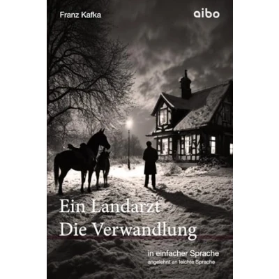 Abbildung von Ein Landarzt Kleine Erzählungen &amp; Die Verwandlung in einfacher Sprache: angelehnt an leichte Sprache (Weltliteratur Sprache)