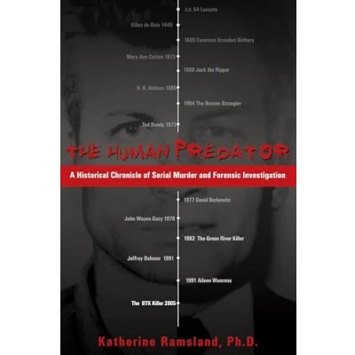 Abbildung von The Human Predator: A Historical Chronicle of Serial Murder and Forensic Investigation