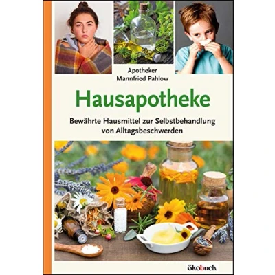 Abbildung von Hausapotheke: Bewährte Hausmittel zur Selbstbehandlung von Alltagsbeschwerden