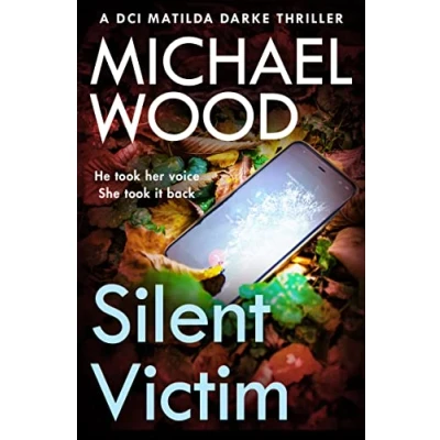 Abbildung von Silent Victim: the absolutely gripping new crime thriller in bestselling police procedural series (DCI Matilda Darke Thriller)