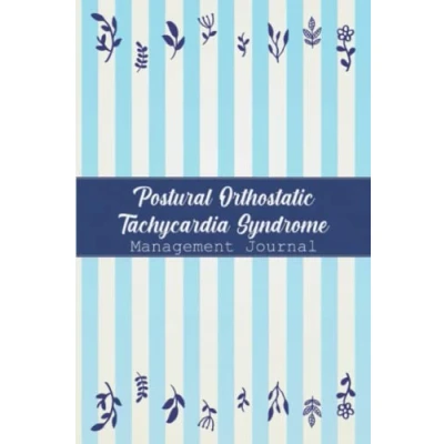 Abbildung von Postural Orthostatic Tachycardia Syndrome Management Journal: POTS Workbook with Symptom Tracker and Pain, Fatigue, Mood, Energy levels record Inspirational Quotes Many More Features.