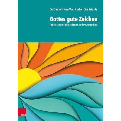 Abbildung von Gottes gute Zeichen: Religiöse Symbole entdecken in der Grundschule