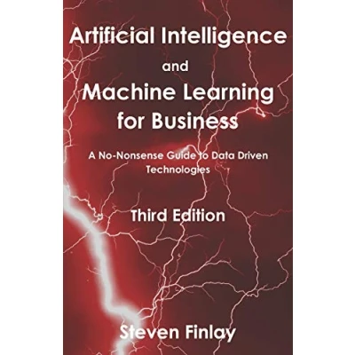 Abbildung von Artificial Intelligence and Machine Learning for Business: A No Nonsense Guide to Data Driven Technologies