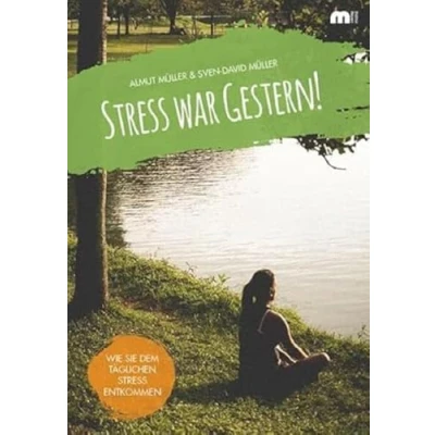 Abbildung von Stress war gestern!: Wie Sie dem täglichen entkommen