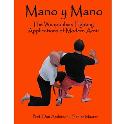 Abbildung von Mano y Mano: The Weaponless Fighting Applications of Modern Arnis