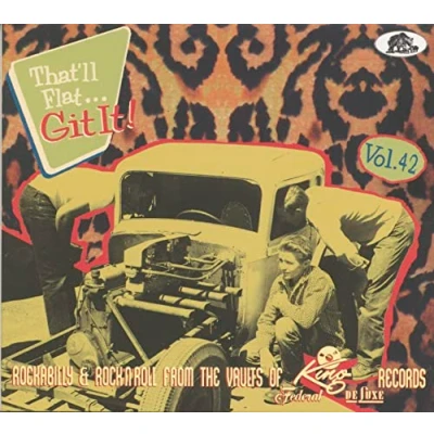 Abbildung von Vol.42 That&#039;ll Flat Git It! Rockabilly &amp; Rock &#039;n&#039; Roll From The Vaults Of King, Federal DeLuxe Records (CD)