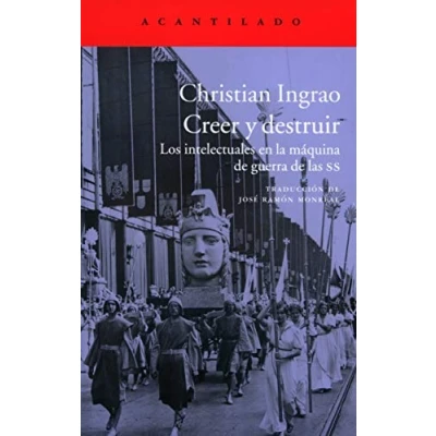 Abbildung von Creer y destruir : los intelectuales en la máquina de guerra las SS (El Acantilado, Band 347)