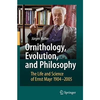 Abbildung von Ornithology, Evolution, and Philosophy: The Life Science of Ernst Mayr 1904 2005